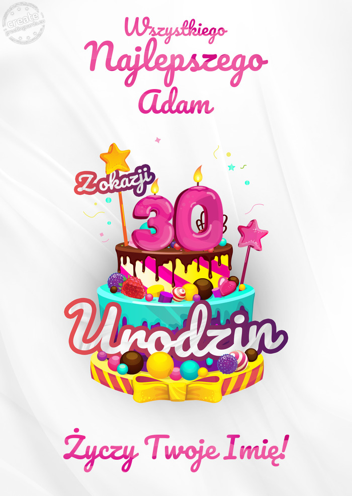 Adam, Wszystkiego najlepszego z okazji 30 urodzin