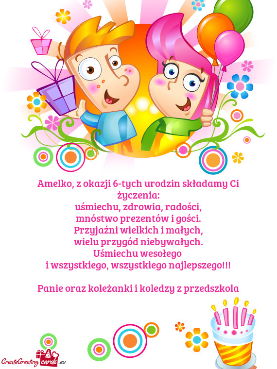 Amelko, z okazji 6-tych urodzin składamy Ci życzenia: