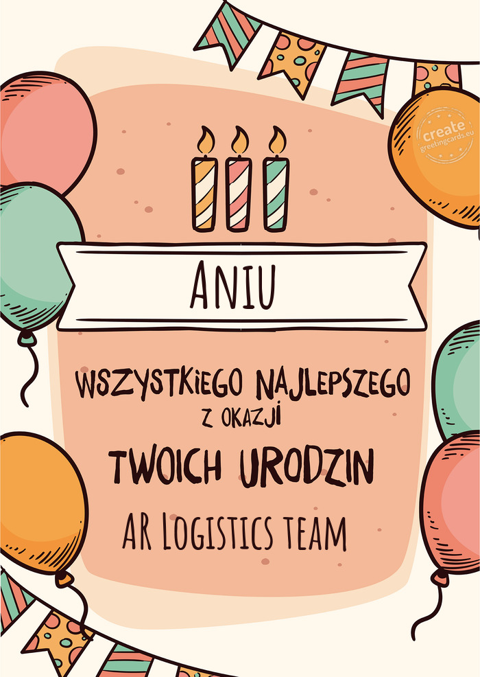 Aniu Wszystkiego Najlepszego z okazji Twoich urodzin AR Logistics team
