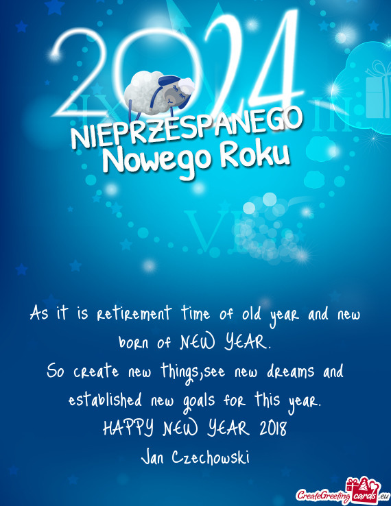 As it is retirement time of old year and new born of NEW YEAR