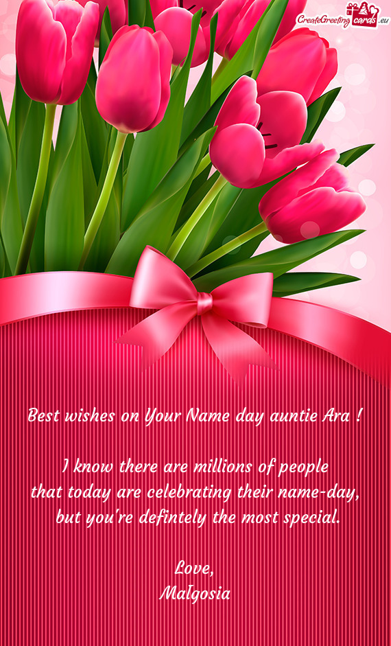 Best wishes on Your Name day auntie Ara