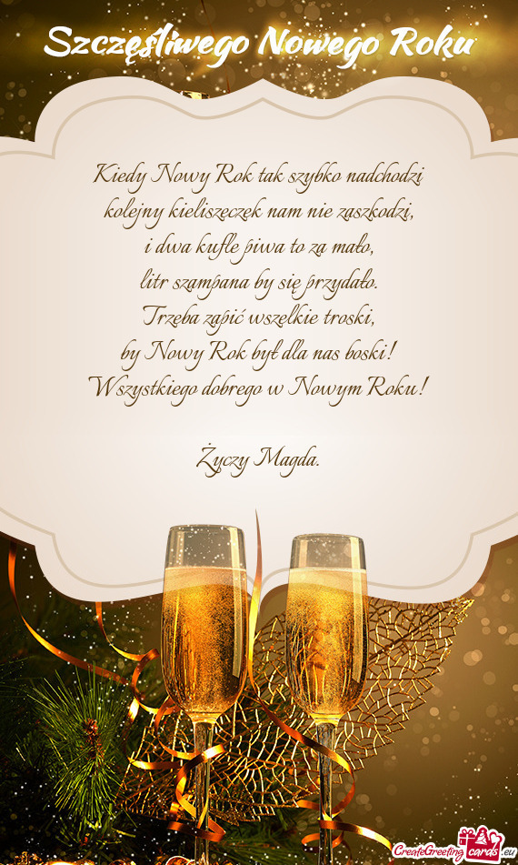 By Nowy Rok był dla nas boski!
 Wszystkiego dobrego w Nowym Roku!
 
 Życzy Magda
