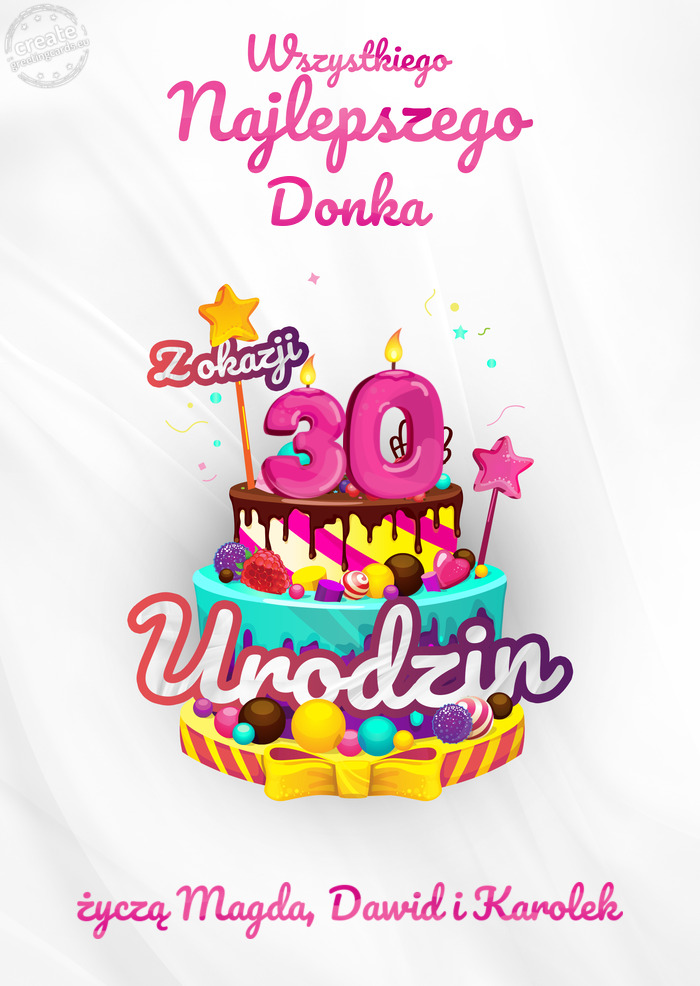 Donka, Wszystkiego najlepszego z okazji 30 urodzin życzą Magda, Dawid i Karolek