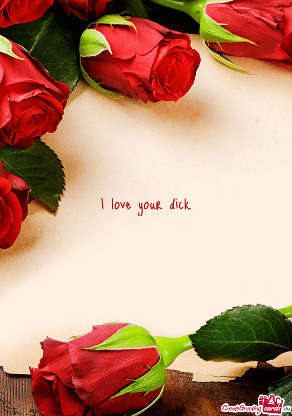 I love your dick