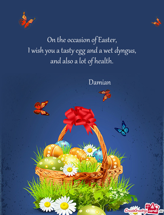 I wish you a tasty egg and a wet dyngus