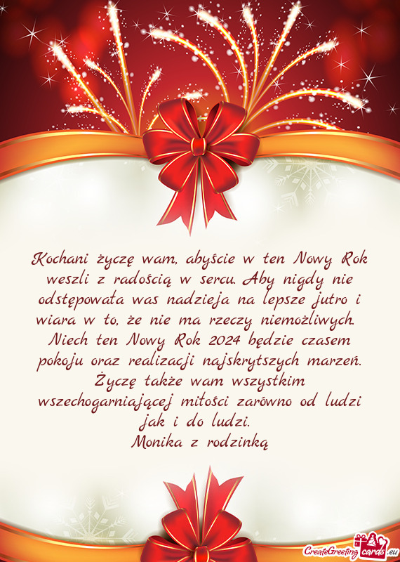Kochani życzę wam, abyście w ten Nowy Rok weszli z radością w sercu. Aby nigdy nie odstępował