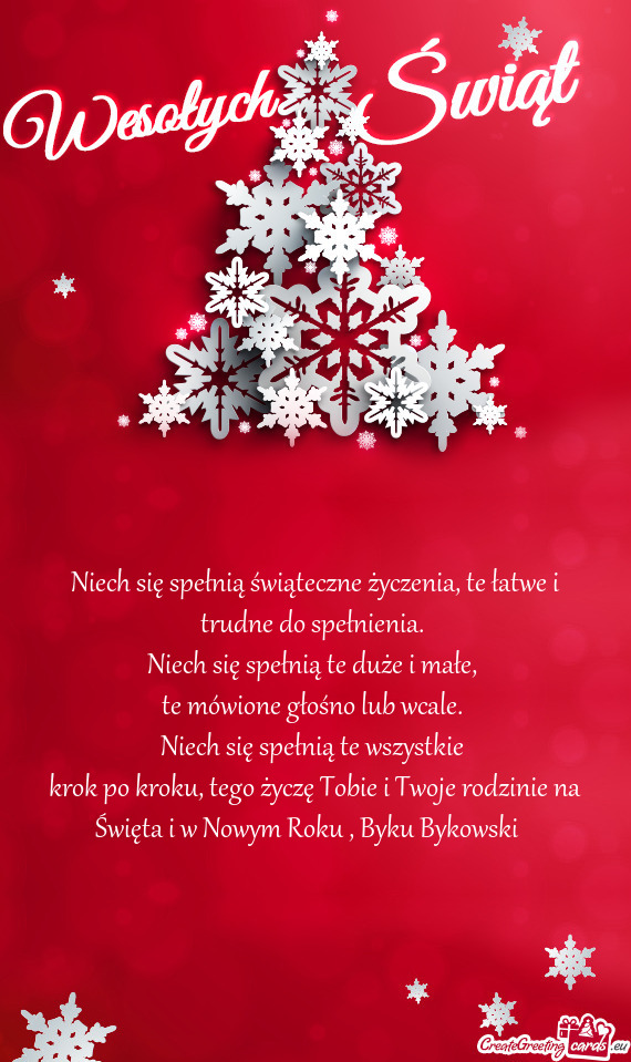Krok po kroku, tego życzę Tobie i Twoje rodzinie na Święta i w Nowym Roku , Byku Bykowski 😉