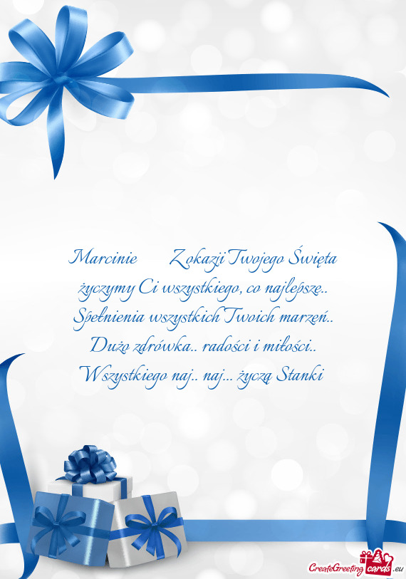 Marcinie❤️❤️❤️ Z okazji Twojego Święta życzymy Ci wszystkiego, co najlepsze.. Spełn