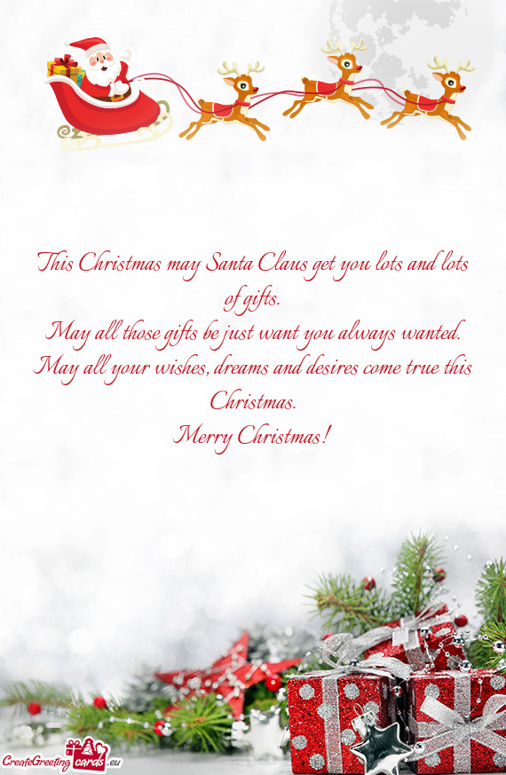 May all your wishes, dreams and desires come true this Christmas