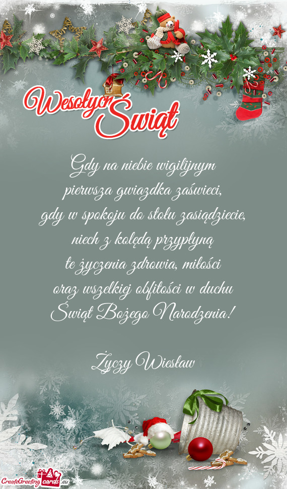 Miłości oraz wszelkiej obfitości w duchu Świąt Bożego Narodzenia! Wiesław