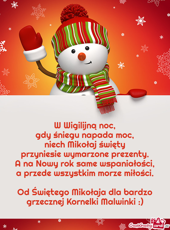 Od Świętego Mikołaja dla bardzo grzecznej Kornelki Malwinki :)