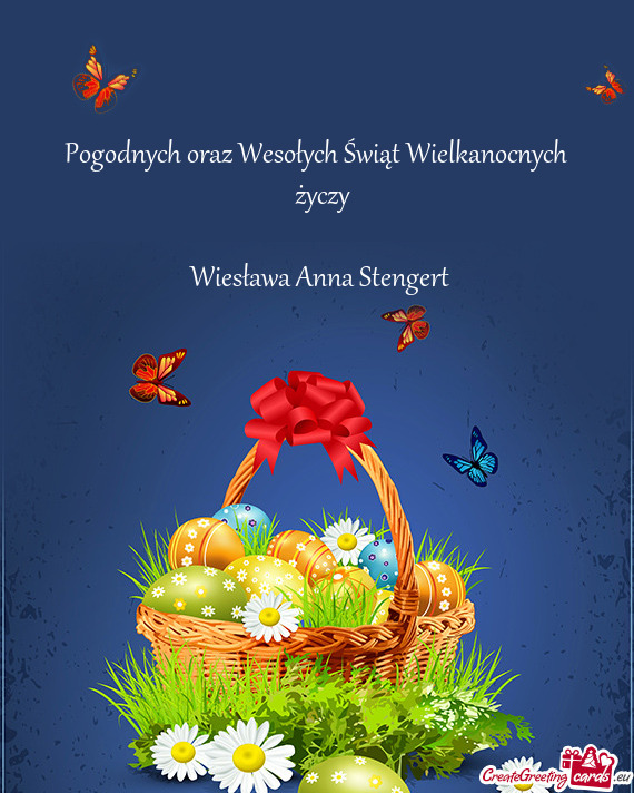 Pogodnych oraz Wesołych Świąt Wielkanocnych życzy  Wiesława Anna Stengert