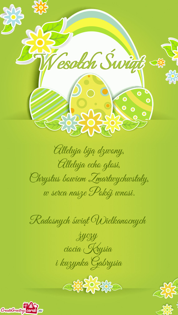 Radosnych świąt Wielkanocnych 
 życzy 
 ciocia Krysia 
 i kuzynka Gabrysia