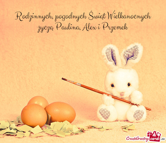 Rodzinnych, pogodnych Świąt Wielkanocnych życzą Paulina, Alex i Przemek