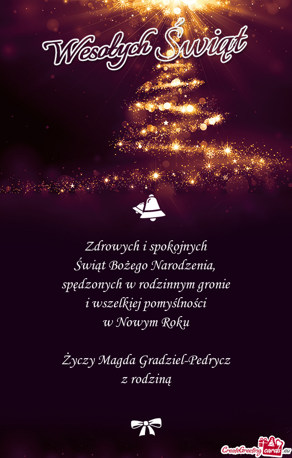 Spędzonych w rodzinnym gronie i wszelkiej pomyślności w Nowym Roku Magda Gradziel