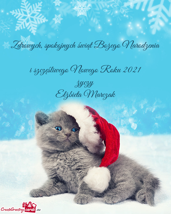 Spokojnych świąt Bożego Narodzenia
 i szczęśliwego Nowego Roku 2021
 życzy
 Elżbieta Marczak