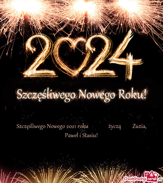 Szczęśliwego Nowego 2021 roku    życzą  Zuzia, Paweł i Stasiu