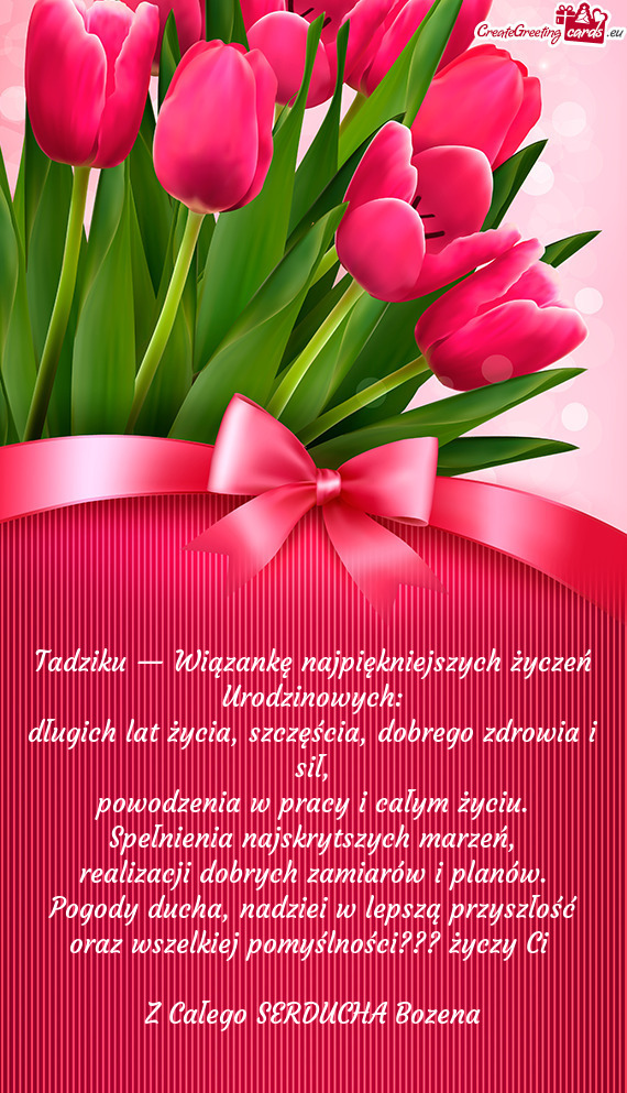 Tadziku — Wiązankę najpiękniejszych życzeń Urodzinowych: