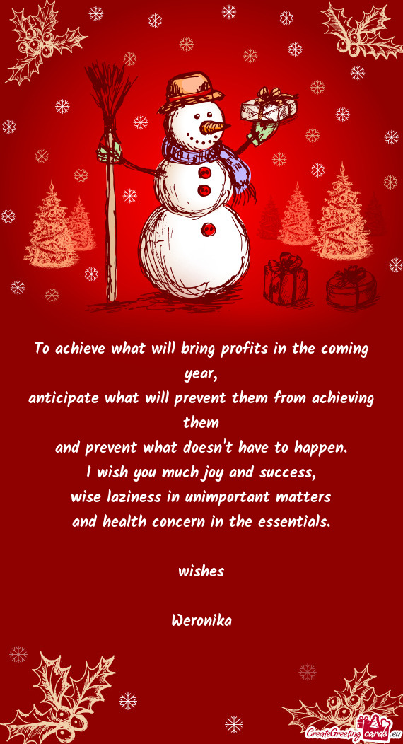 To achieve what will bring profits in the coming year