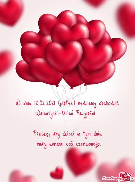 W dniu 12.02.2021 (piątek) będziemy obchodzić Walentynki-Dzień Przyjaźni