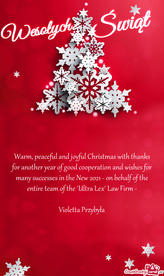 Warm, peaceful and joyful Christmas with thanks for another year of good cooperation and wishes for