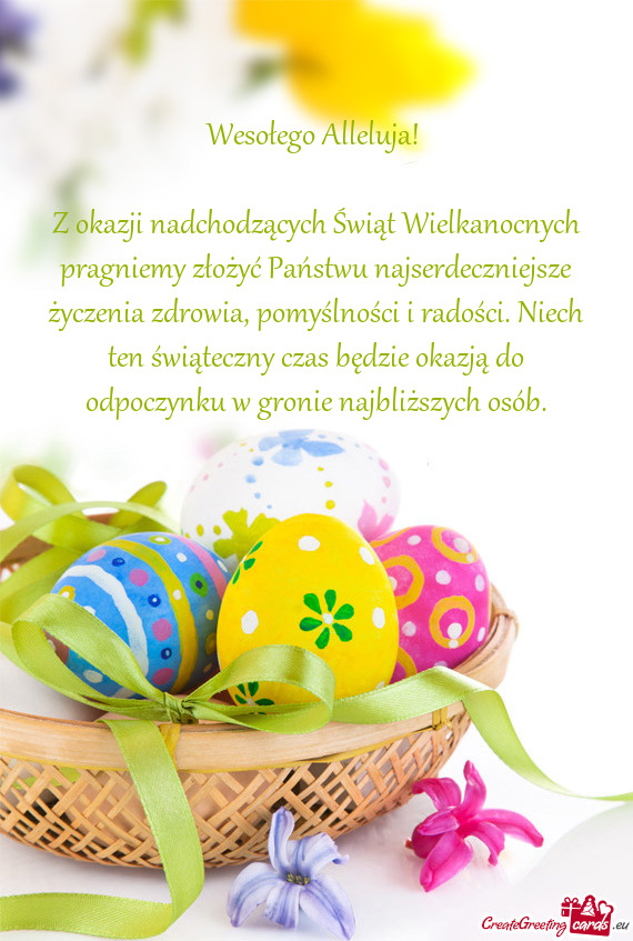 Wesołego Alleluja!  Z okazji nadchodzących Świąt Wielkanocnych pragniemy złożyć Państwu n