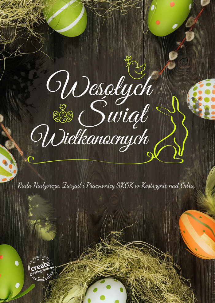 Wesołego Świat Wielkanocnych Rada Nadzorcza, Zarząd i Pracownicy SKOK w Kostrzynie nad Odrą