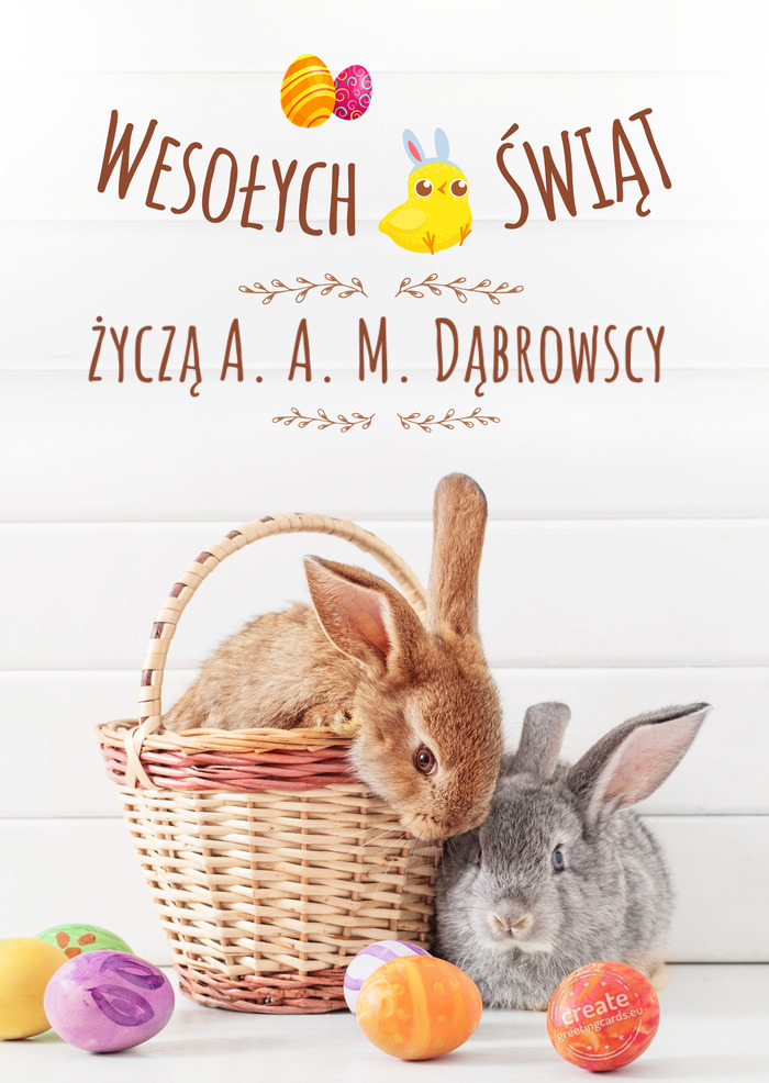 Wesołej Wielkanocy życzą A. A. M. Dąbrowscy