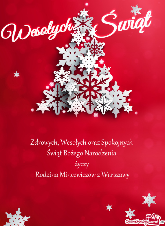 Wesołych oraz Spokojnych 
 Świąt Bożego Narodzenia 
 życzy 
 Rodzina Mincewiczów z Warszawy