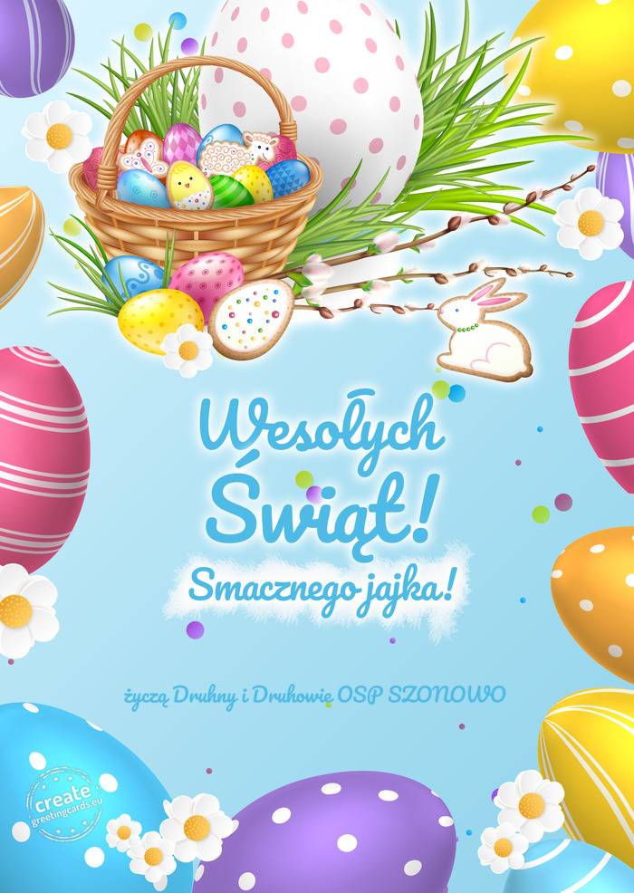Wesołych Świąt, smacznego jajka życzą Druhny i Druhowie OSP SZONOWO