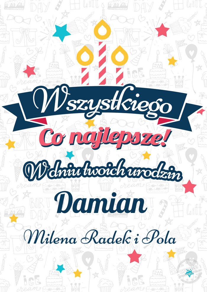 Wszystkiego najlepszego Damian z okazji urodzin Milena Radek i Pola
