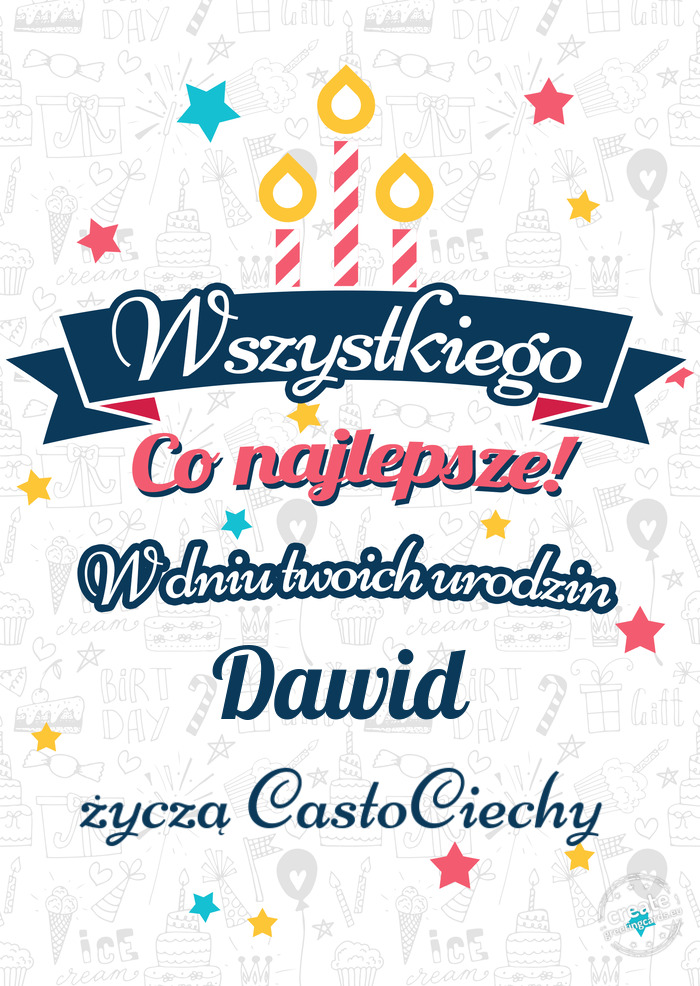 Wszystkiego najlepszego Dawid z okazji urodzin życzą CastoCiechy