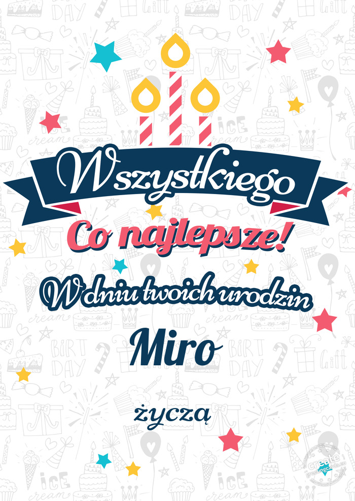 Wszystkiego najlepszego Miro z okazji urodzin życzą