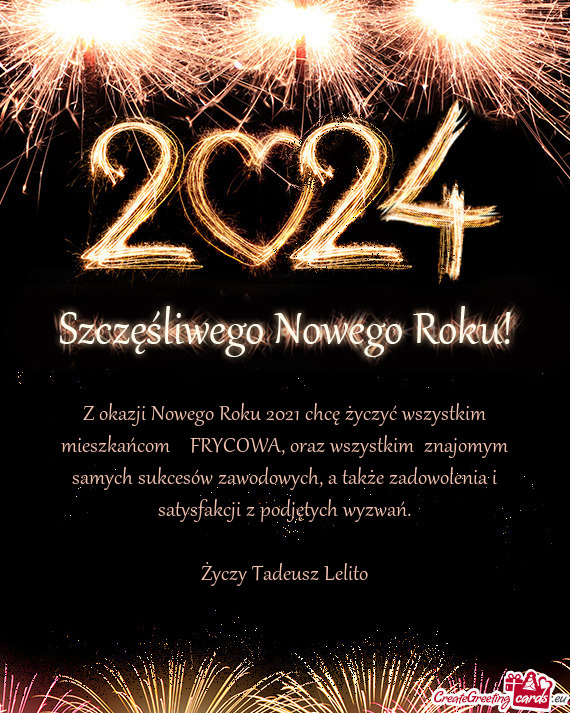 Z okazji Nowego Roku 2021 chcę życzyć wszystkim mieszkańcom FRYCOWA, oraz wszystkim znajomym