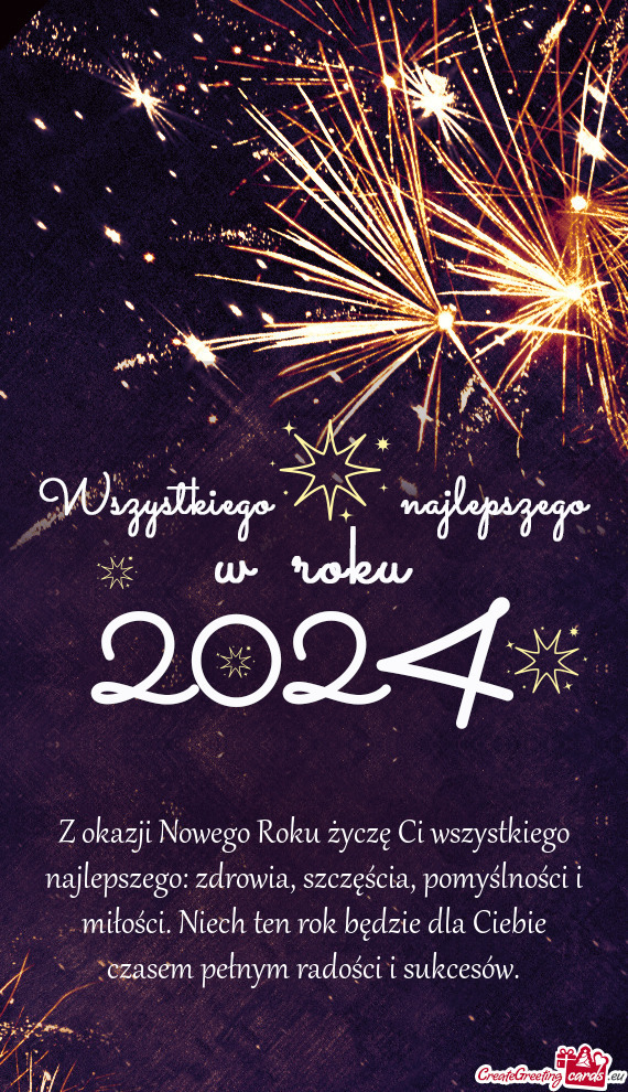 Z okazji Nowego Roku życzę Ci wszystkiego najlepszego: zdrowia, szczęścia, pomyślności i miło