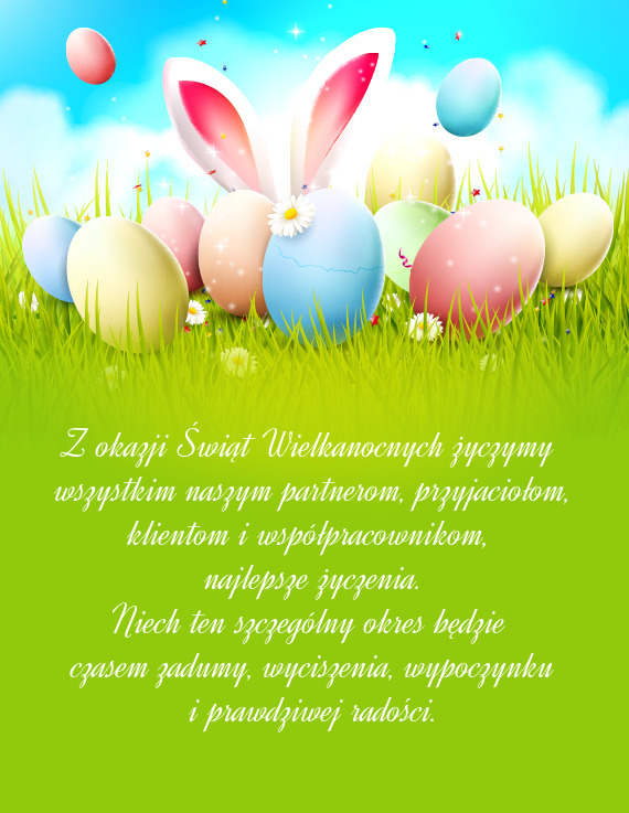 Z okazji Świąt Wielkanocnych życzymy 
 wszystkim naszym partnerom