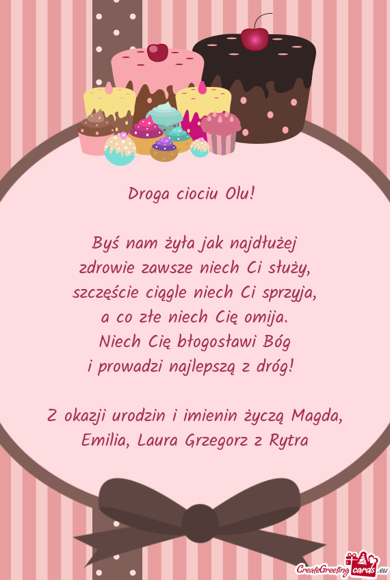 Z okazji urodzin i imienin życzą Magda, Emilia, Laura Grzegorz z Rytra