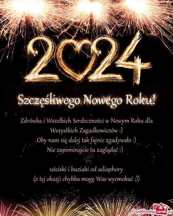 Zdrówka i Wszelkich Serdeczności w Nowym Roku dla Wszystkich Zagadkowiczów :)