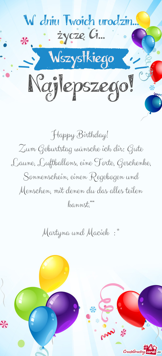 Zum Geburtstag wünsche ich dir: Gute Laune, Luftballons, eine Torte, Geschenke, Sonnenschein, einen