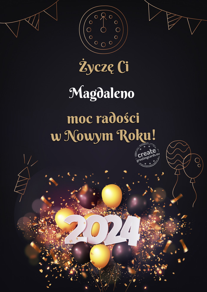 Życzę Ci Magdaleno moc radości w Nowym Roku