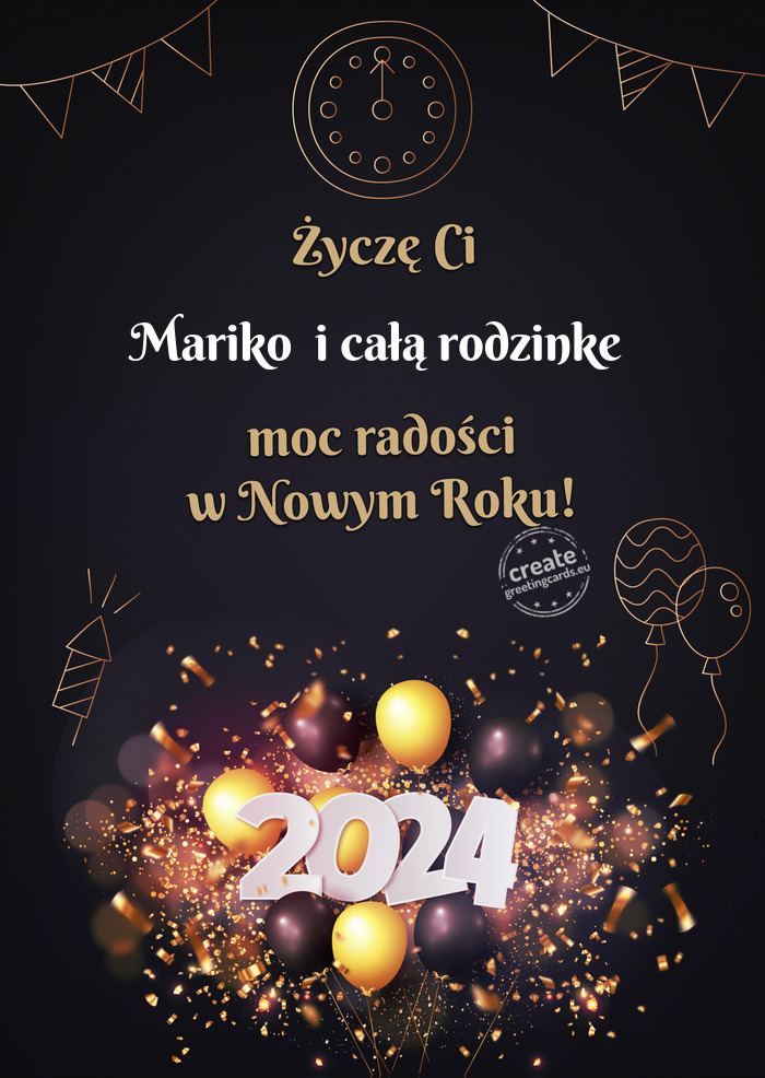 Życzę Ci Mariko i całą rodzinke moc radości w Nowym Roku