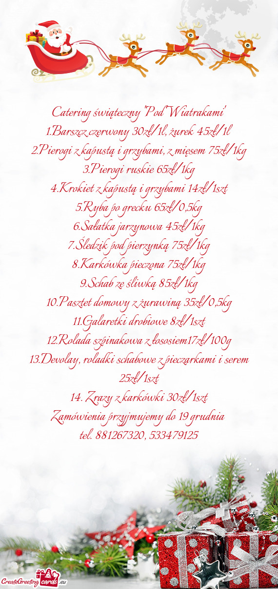 1.Barszcz czerwony 30zł/1l, żurek 45zł/1l