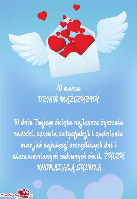 10 marca DZIEŃ MĘŻCZYZNY W dniu Twojego święta najlepsze życzenia radości