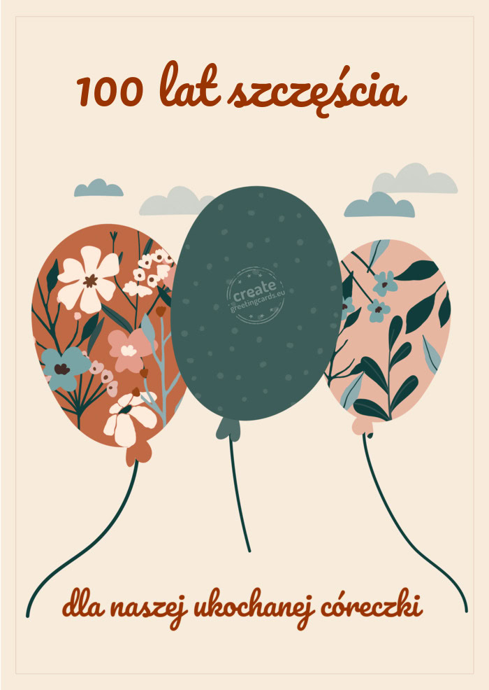 100 lat szczęścia dla naszej ukochanej córeczki