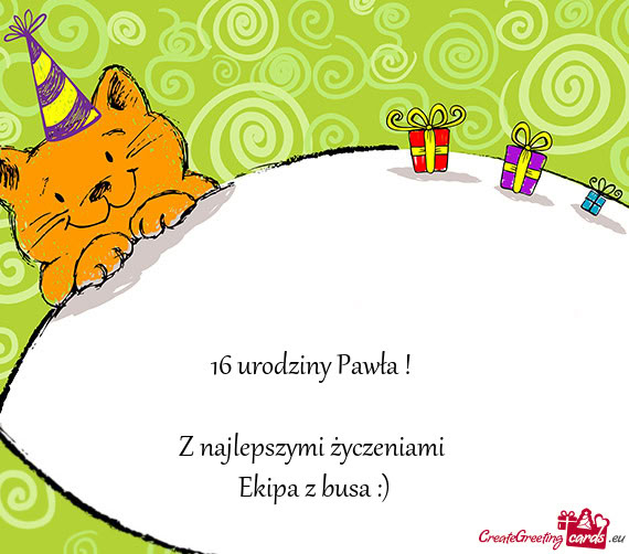 16 urodziny Pawła !  Z najlepszymi życzeniami Ekipa z busa