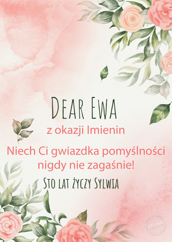 Dear Ewa Z okazji imienin, wszystkiego najlepszego Sto lat Sylwia 🙂