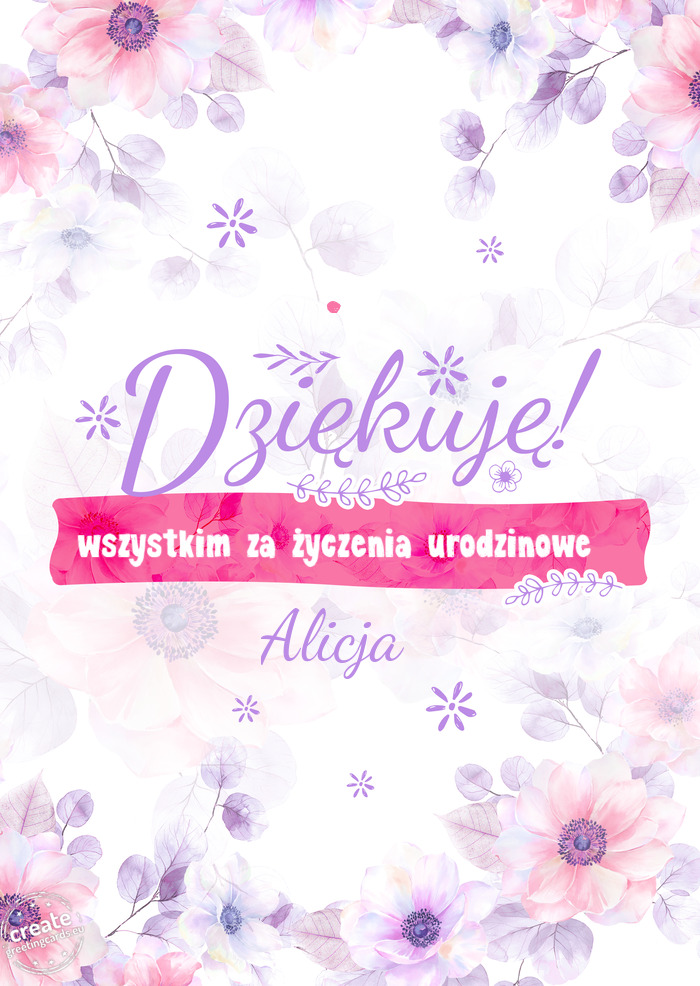 Dziękuje wszystkim za życzenia urodzinowe Alicja