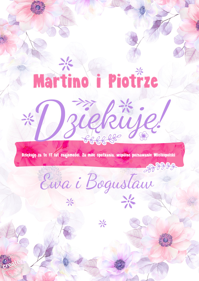 Martino i Piotrze Dziękuje Dziękuję za te 17 lat znajomości. Za miłe spotkania, wspólne pozna