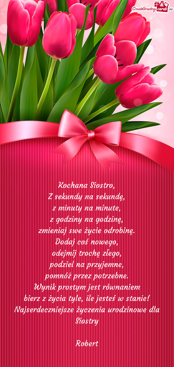 Ile jesteś w stanie! Najserdeczniejsze życzenia urodzinowe dla Siostry Robert