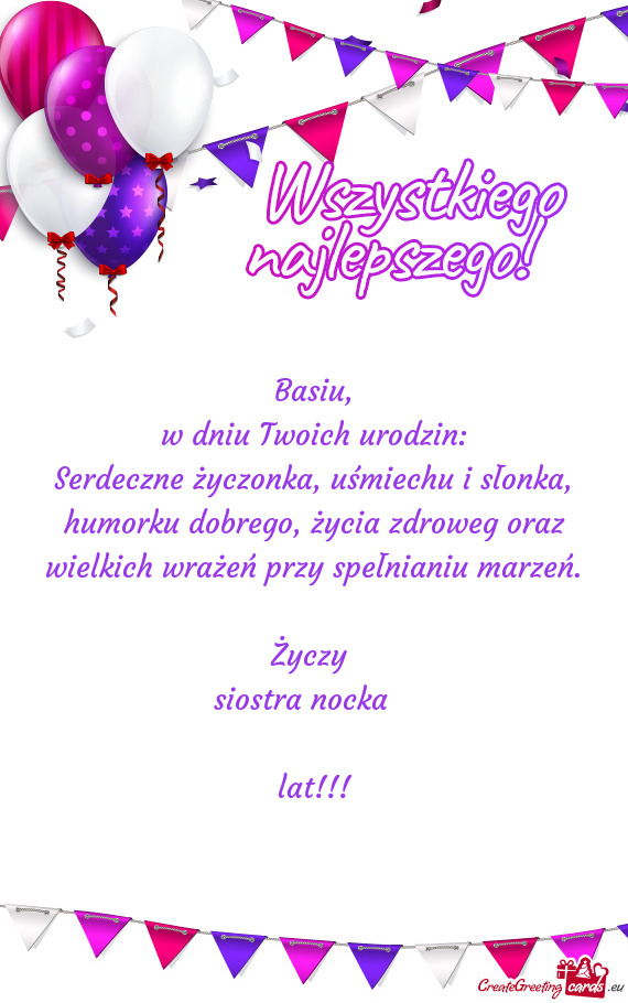 Serdeczne życzonka, uśmiechu i słonka, humorku dobrego, życia zdroweg oraz wielkich wrażeń prz
